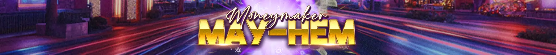 Vegas Moneymaker May-Hem 1 1800x180px Header MM MayHem